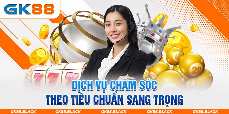 Dịch vụ chăm sóc theo tiêu chuẩn sang trọng